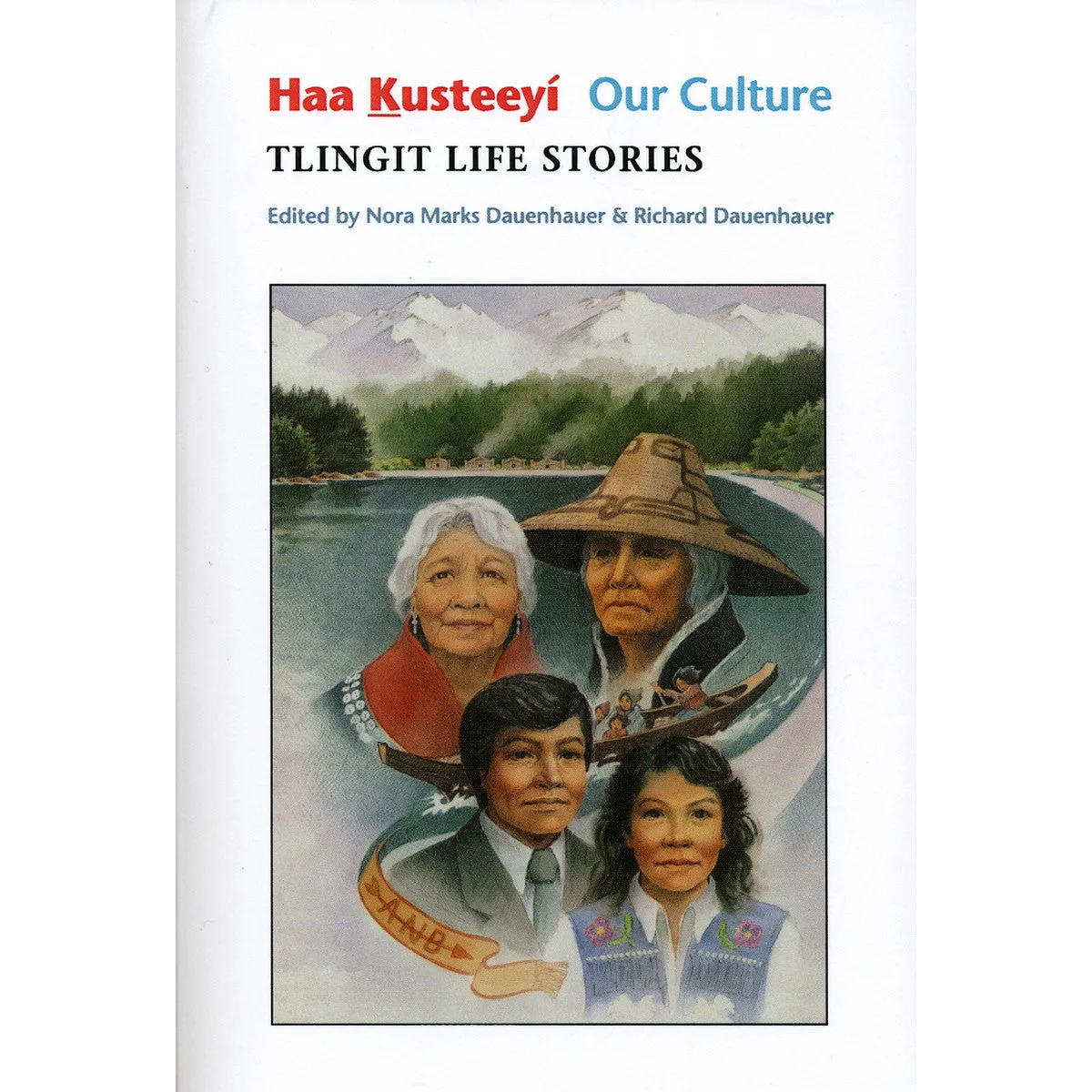 Book - "Haa Kusteeyi, Our Culture: Tlingit Life Stories"