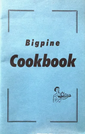 (California - Bigpine) Woman's Society of Christian Service. Bigpine Cookbook