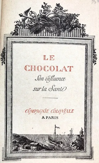 (Chocolate) Compagnie Coloniale. Le Chocolat: Son Influence sur la Sante.  