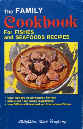 (Filipino) Connie Santa Maria. The Family Cookbook for Fishes and Seafood Recipes